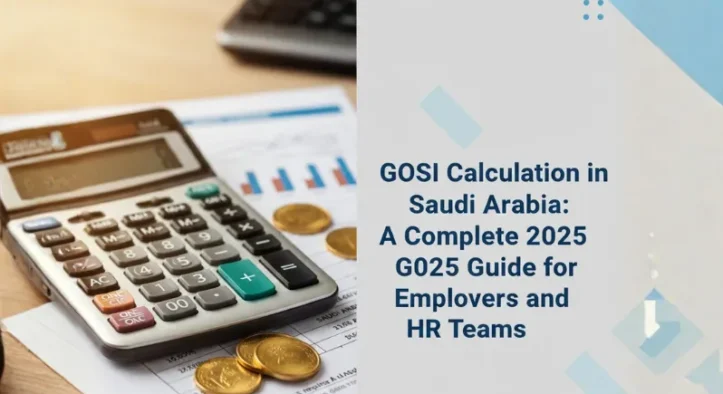 GOSI Calculation Saudi Arabia – Accurate, Complete & 2026 Guide