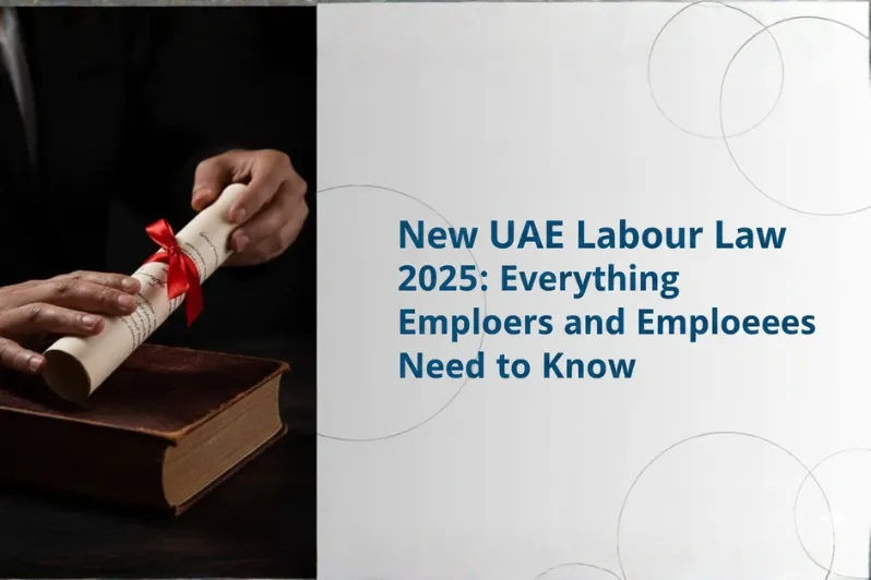 New UAE Labour Law 2025 Everything Employers and Employees Need to Know